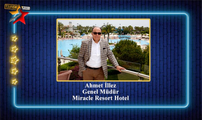 Miracle Resort Hotel, Ahmet İllez, Otel Genel Müdürü,