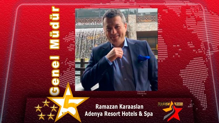 Ramazan Karaaslan, Adenya Resort Hotels & Spa’da genel müdür olarak atandı