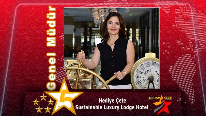Hediye Çete, Sustainable Luxury Lodge Hotel’in Genel Müdürü oldu.